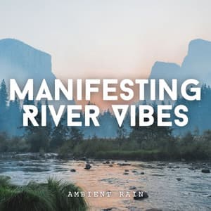 Ambient Rain: Manifesting River Vibes - Water Effects Center