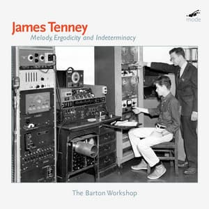 Tenney: Melody, Ergodicity & Indeterminacy - James Tenney