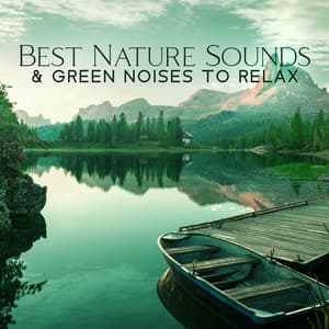 Best Nature Sounds & Green Noises To Relax - Green Noise Dimension