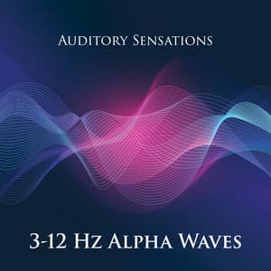 Auditory Sensations 3-12 Hz Alpha Waves - Study Music Guys