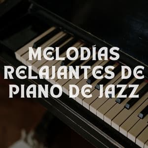 Melodías Relajantes De Piano De Jazz - Piano de jazz clásico
