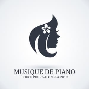 Musique de Piano Douce pour Salon Spa 2019 - Calming Piano Music Collection