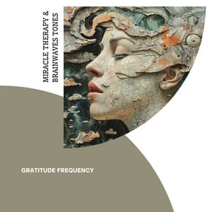 Gratitude Frequency: Serotonin Emanation - Miracle Therapy & Brainwaves Tones