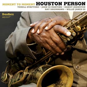 Moment to Moment - Houston Person