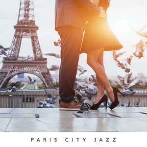 Paris City Jazz: Everyday Jazz, Perfect Walks Jazz, Night Mood Jazz, City Cafe Jazz - Magical Memories Jazz Academy