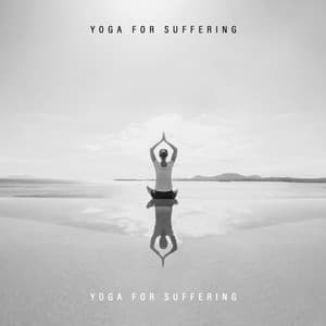 Yoga for Suffering: Controlling Your Thoughts, Time for Rest Your Mind, De-stress Music - Meditation Yoga Music Masters