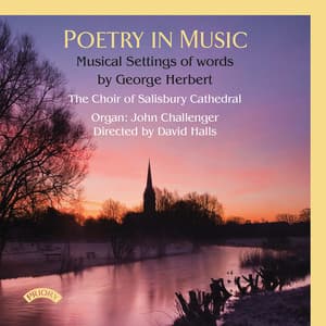 Poetry in Music: Musical Settings of Words by George Herbert - Salisbury Cathedral Choir