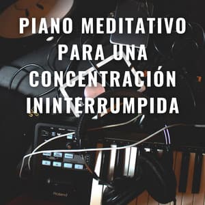 Resonancia Zen: Piano Meditativo Para Una Concentración Ininterrumpida - Consorte de música de piano relajante