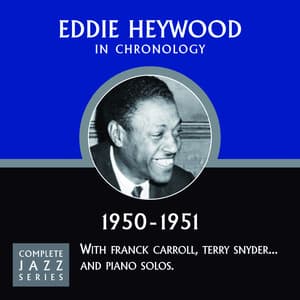 Complete Jazz Series 1950 - 1951 - Eddie Heywood