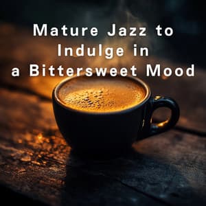 Mature Jazz to Indulge in a Bittersweet Mood - Eximo Blue