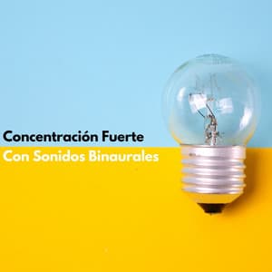 Concentración Fuerte Con Sonidos Binaurales - Onda cerebral binaural
