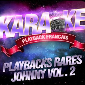 Playbacks rares de Johnny Hallyday Vol. 2 - Karaoké Playback Français