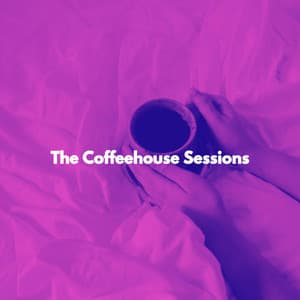 The Coffeehouse Sessions - Chill Cafe Songs
