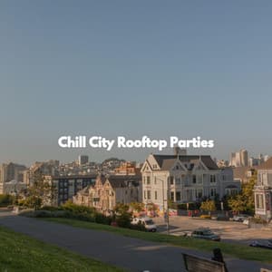 Chill City Rooftop Parties - Happy Instrumental Jazz