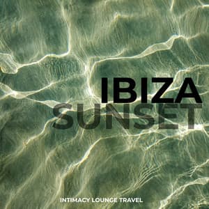 Ibiza Sunset - Intimacy Lounge Travel