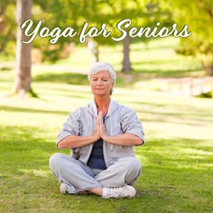 Yoga for Seniors - Yoga Music