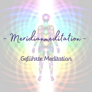Geführte Meditation: Meridianmeditation - Sabine Rohwer