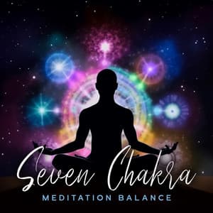 Seven Chakra Meditation Balance - Seven Main Chakras