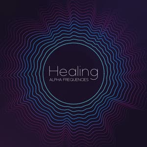 Healing Alpha Frequencies - Healing Frequency Music Zone