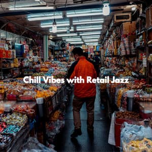 Chill Vibes with Retail Jazz - Coffee Shop Jazz Radio