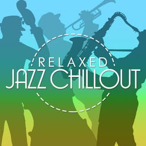 Relaxed Jazz Chillout - Chillout Jazz
