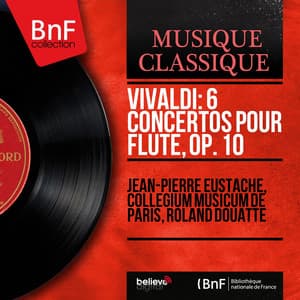 Vivaldi: 6 Concertos pour flûte, Op. 10 - Antonio Vivaldi