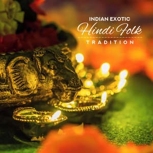 Indian Exotic Hindi Folk Tradition - Oriental World Music, Indian Sitar and Tabla - Deep Erotica