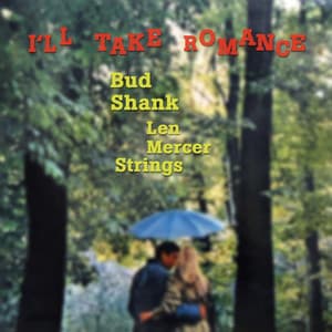 I'll Take Romance - Bud Shank