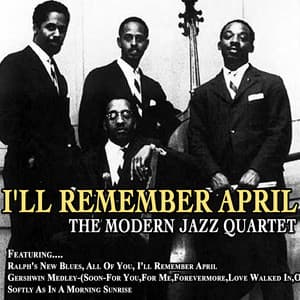 I'll Remember April - The Modern Jazz Quartet