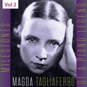 Milestones of a Piano Legend: Magda Tagliaferro, Vol. 2 - Magda Tagliaferro