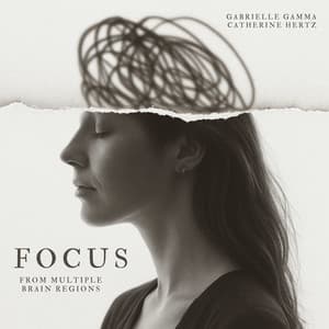 Focus from Multiple Brain Regions - Gabrielle Gamma