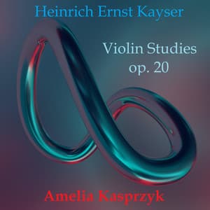 Kayser: Violin Studies Op. 20 - Heinrich Ernst Kayser