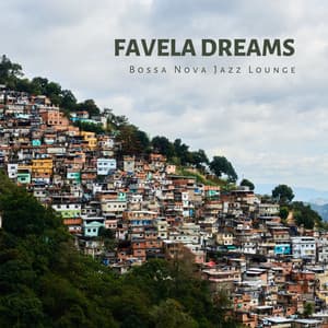 Favela Dreams: Bossa Nova Jazz Café - Bossa Nova Jazz Lounge