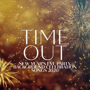 Time Out: New Year’s Eve Party, Background Celebration Songs 2020, Soft Jazz Vintage Mood - Dale Burbeck