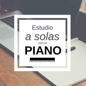 Estudio a Solas con el Piano - Las Mejores Canciones con Piano para Estudio y Lectura Eficaz y Aumentar la Concentración - Ana Consejos