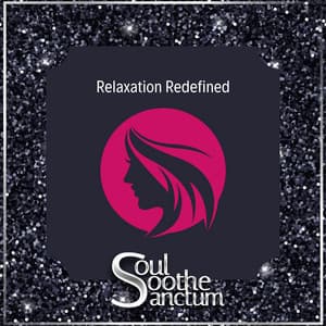 Relaxation Redefined - Soul Soothe Sanctum