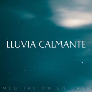 Lluvia Calmante: Meditación En Casa - Meditación Lluvia Sonidos