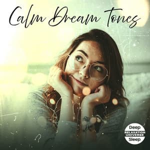 Calm Dream Tones - Deep Sleep Relaxation Universe