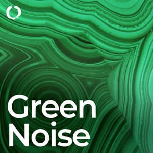 Green Noise: Nature Frequencies - Green Noise For Sleep