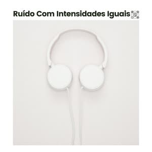 Ruído Com Intensidades Iguais - Ruído Branco