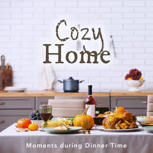 Cozy Home: Moments during Dinner Time - Cafe lounge Jazz