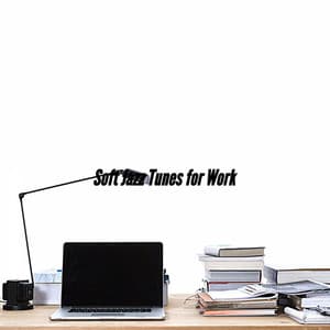 Soft Jazz Tunes for Work - #Calmante