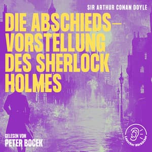 Die Abschiedsvorstellung des Sherlock Holmes - Sherlock Holmes - Die Klassiker