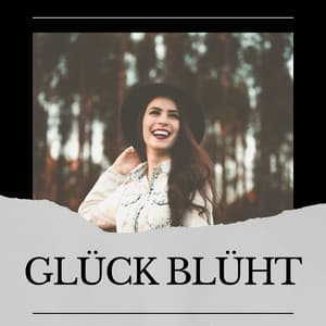 Glück Blüht - Entspannungsmusik