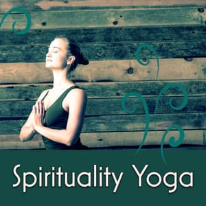 Spirituality Yoga – Greatest Nature Sounds, Balance and Zen, Healing Reiki - Relaxation, Meditation, Yoga Music