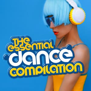 The Essential Dance Compilation - Dance Music