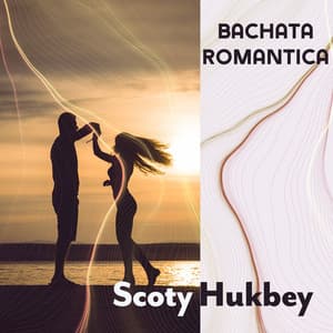 Bachata Romantica: Emotional Melodies for Lovers - Scoty Hukbey
