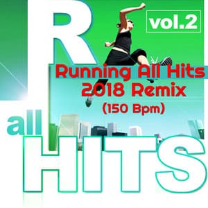 Running All Hits Dance 2018 Remix 150 Bpm Vol.2 - Running 150 BPM