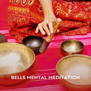 Bells Mental Meditation: Calming Sounds for Meditation - Guided Meditation Music Zone