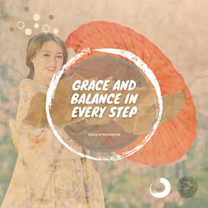 Grace and Balance in Every Step - Circle of Relaxation